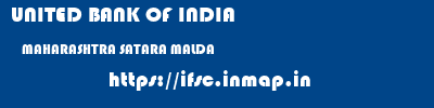 UNITED BANK OF INDIA  MAHARASHTRA SATARA MALDA   ifsc code